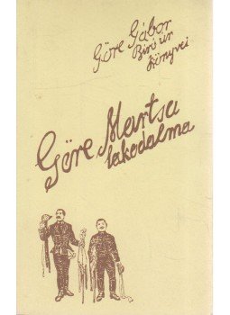 Göre Gábor, Gárdonyi Géza - Göre Martsa lakodalma (reprint) Göre Gábor, Gárdonyi Géza - Göre Martsa lakodalma (reprint), Budapest 0 antikvár könyv