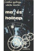 Vörös László,Csaba György - Ma és holnap