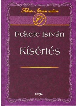 Fekete István - Kísértés Fekete István - Kísértés, Szeged 2006 antikvár könyv