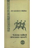 Dr. Szabó Miklós - Futás nélkül nincsen sport