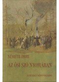 Németh Imre - Az ősi szó nyomában