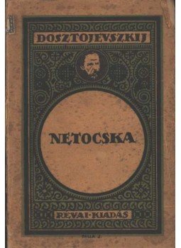 Dosztojevszkij, Fjodor Mihajlovics - Netocska Dosztojevszkij, Fjodor Mihajlovics - Netocska, Budapest 0 antikvár könyv