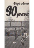 Végh Antal - 90 perc