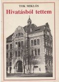Tok Miklós - Hivatásból tettem