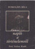 Pomogáts Béla - Napló a történelemről