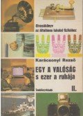 Dr. Karácsonyi Rezső - Egy a valóság s ezer a ruhája II.