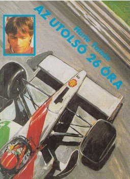 Harle Tamás - Az utolsó 26 óra Harle Tamás - Az utolsó 26 óra, Budapest 1988 antikvár könyv