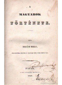 Horváth Mihály - A magyarok története 1.kötet Horváth Mihály - A magyarok története 1.kötet, Pápán 1842 antikvár könyv