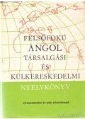 Vándorné Murvai Márta,Zerkowitz Judit,Kertész Tibor - Felsőfokú angol társalgási és külkereskedelmi nyelvkönyv