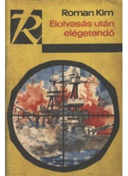 Kim, Roman - Elolvasás után elégetendő Kim, Roman - Elolvasás után elégetendő, Budapest 1966 antikvár könyv