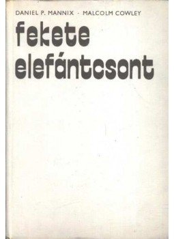 Mannix, Daniel P. - Fekete elefántcsont Mannix, Daniel P. - Fekete elefántcsont, 1973 antikvár könyv