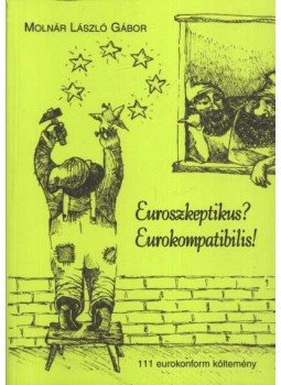 Molnár László Gábor - Euroszkeptikus? Eurokompatibilis!