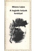 Mózes Lajos - A legjobb helyek fortélyai