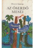 Quiroga, Horacio - Az őserdő meséi