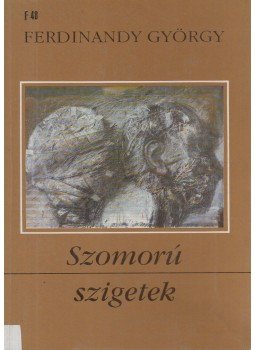 Ferdinandy György - Szomorú szigetek Ferdinandy György - Szomorú szigetek, Budapest 1992 antikvár könyv