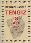Szabadi László - Tengizig süllyedtem