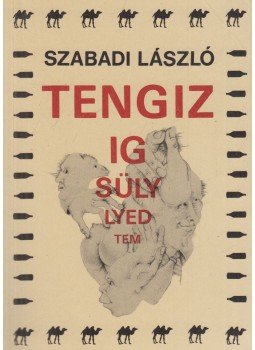 Szabadi László - Tengizig süllyedtem Szabadi László - Tengizig süllyedtem, Budapest 1990 antikvár könyv