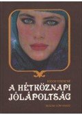 Bodor Ferencné - A hétköznapi jólápoltság