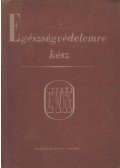Dr. Flórián István (szerk.) - Egészségvédelemre kész