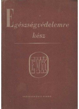 Dr. Flórián István (szerk.) - Egészségvédelemre kész Dr. Flórián István (szerk.) - Egészségvédelemre kész, Budapest 1951 antikvár könyv