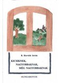 B. Horváth István - Kicsiknek, nagyobbaknak, még nagyobbaknak