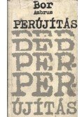 Bor Ambrus - Perújítás
