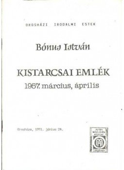 Bónus István - Kistarcsai emlék 1957. március, április Bónus István - Kistarcsai emlék 1957. március, április, Orosháza 1991 antikvár könyv