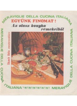 Skach Béla - Az olasz konyha remekeiből Skach Béla - Az olasz konyha remekeiből, Budapest 1984 antikvár könyv
