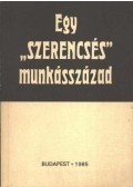 Mózes Tibor - Egy szerencsés munkásszázad