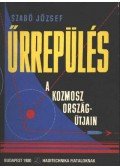 Szabó József - Űrrepülés - A kozmosz országútjain