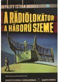 Pálffy István - A rádiólokátor a háború szeme