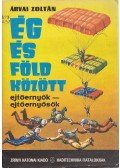 Árvai Zoltán - Ég és föld között