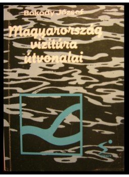 Bokody József - Magyarország vizitúra útvonalai Bokody József - Magyarország vizitúra útvonalai, Budapest 1985 antikvár könyv