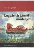 Petrik Ottó - Légpárnás jármű modellje