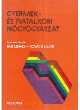 Dr. Sas Mihály, Dr. Kovács Lajos - Gyermek- és fiatalkori nőgyógyászat Dr. Sas Mihály, Dr. Kovács Lajos - Gyermek- és fiatalkori nőgyógyászat, Budapest 1984 antikvár könyv