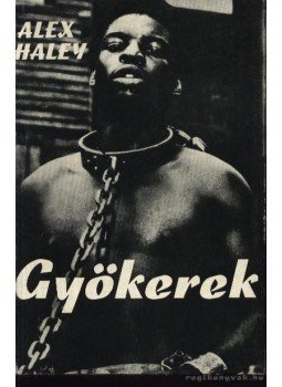 Haley, Alex - Gyökerek Haley, Alex - Gyökerek, Budapest 1980 antikvár könyv