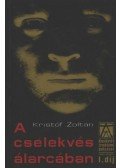 Kristóf Zoltán - A cselekvés álarcában
