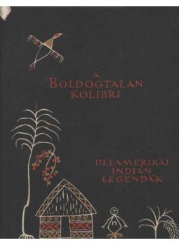 Boglár Lajos - A boldogtalan kolibri Boglár Lajos - A boldogtalan kolibri, Budapest 1957 antikvár könyv