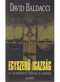 David Baldacci - Egyszerű igazság David Baldacci - Egyszerű igazság, Budapest 2001 antikvár könyv