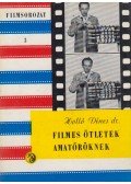 Holló Dénes - Filmes ötletek amatőröknek