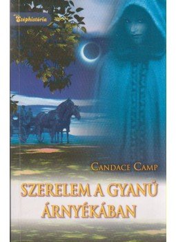 Candace Camp - Szerelem a gyanú árnyékában Candace Camp - Szerelem a gyanú árnyékában, Budapest 2003 antikvár könyv
