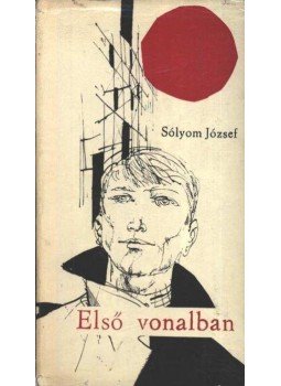 Sólyom József - Első vonalban Sólyom József - Első vonalban, 1965 antikvár könyv