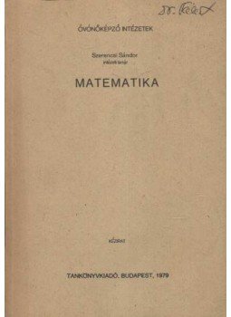 Szerencsi Sándor - Matematika Szerencsi Sándor - Matematika, Budapest 1979 antikvár könyv
