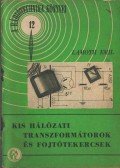 Lamoth Emil - Kis hálózati transzformátorok és fojtótekercsek