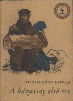 Tömörkény István - A házasság első éve Tömörkény István - A házasság első éve, Budapest 1963 antikvár könyv