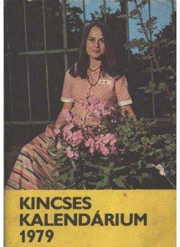 Eck Gyula, Söptei János - Kincsecs kalendárium 1979 Eck Gyula, Söptei János - Kincsecs kalendárium 1979, Budapest 1979 antikvár könyv