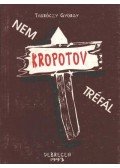 Thuróczy György - Kropotov nem tréfál