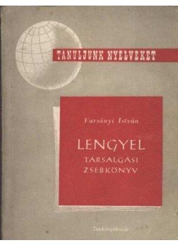Varsányi István - Lengyel társalgási zsebkönyv Varsányi István - Lengyel társalgási zsebkönyv, Budapest 1963 antikvár könyv