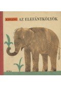 Rudyard Kipling - Az elefántkölyök