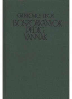 Gyurkovics Tibor - Boszorkányok pedig vannak Gyurkovics Tibor - Boszorkányok pedig vannak, Budapest 0 antikvár könyv